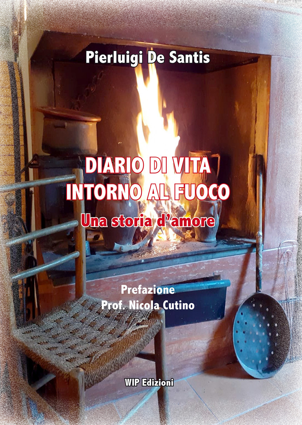 Diario di vita intorno al fuoco. Una storia d'amore