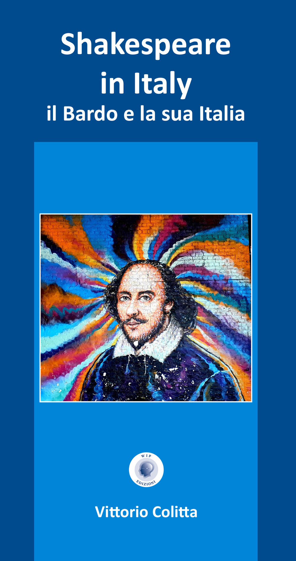 Shakespeare in Italy. Il Bardo e la sua Italia. Ediz. critica