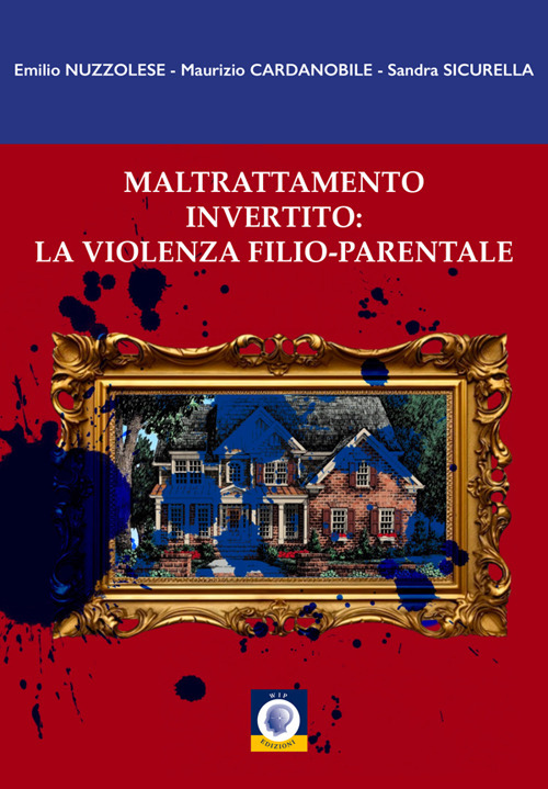 Maltrattamento invertito: la violenza filio-parentale