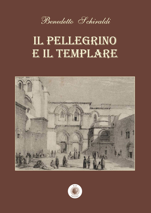 Il pellegrino e il templare. Nuova ediz.