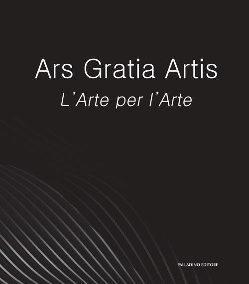 Ars Gratia Artis. L'Arte per l'Arte