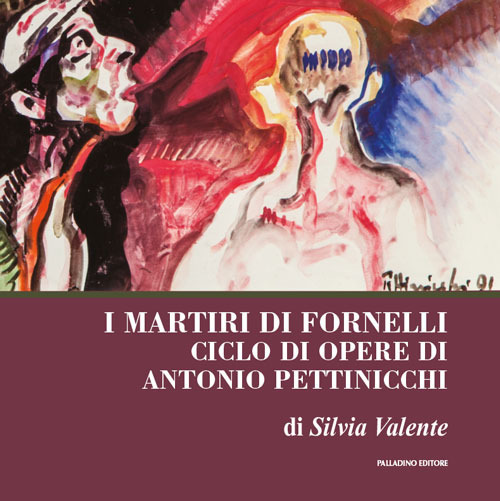 I martiri di fornelli. Ciclo di opere pittoriche di Antonio Pettinicchi