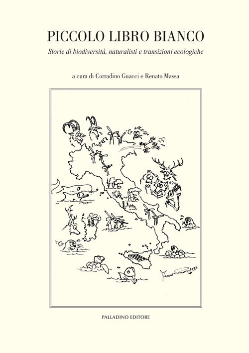 Piccolo libro bianco. Storie di biodiversità, naturalisti e transizioni ecologiche