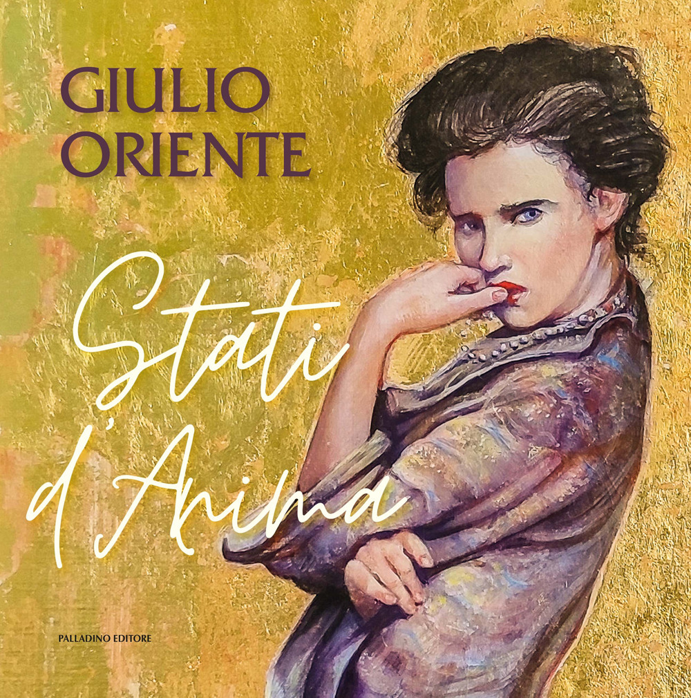 Giulio Oriente. Stati d'anima