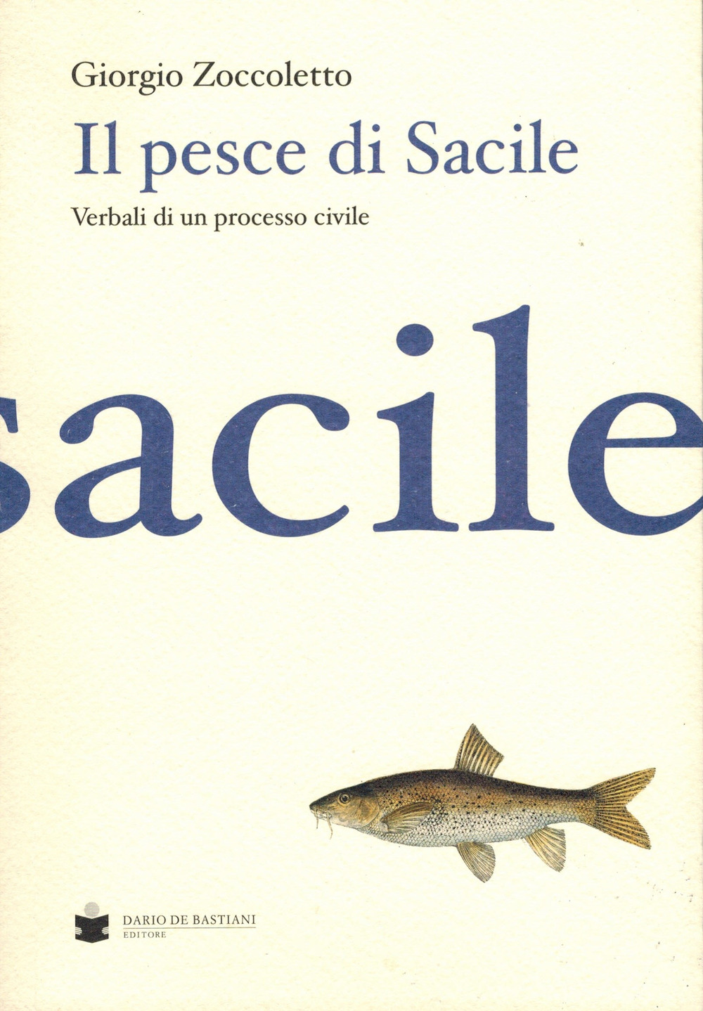 Il pesce di Sacile. Verbali di un processo civile