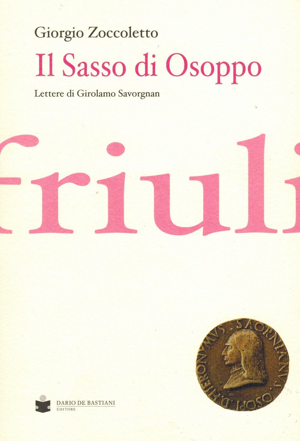 Il sasso di Osoppo. Lettere di Girolamo Savorgnan