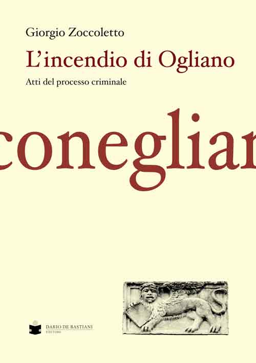 L'incendio di Ogliano. Atti del processo criminale