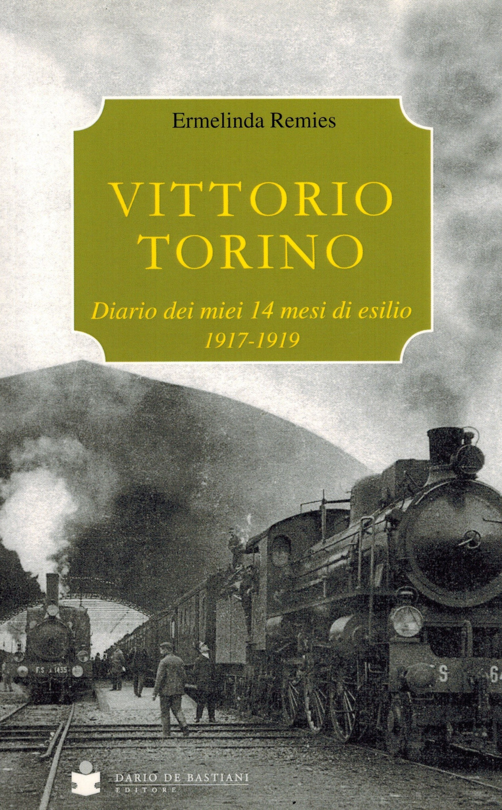 Vittorio Torino. Diario dei miei 14 mesi di esilio. 1917-1919