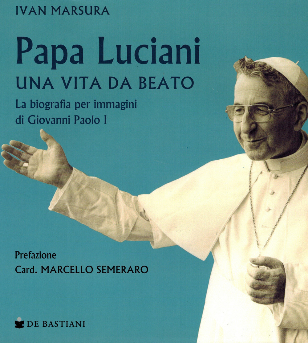 Papa Luciani. Vita da beato