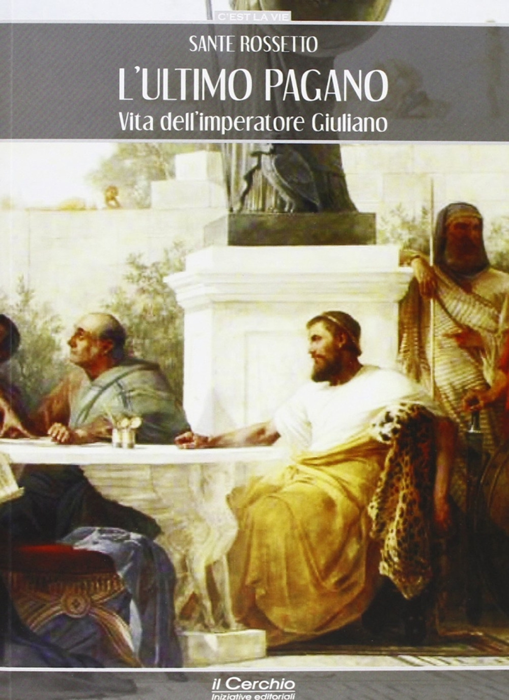 L'ultimo pagano. Vita dell'imperatore Giuliano