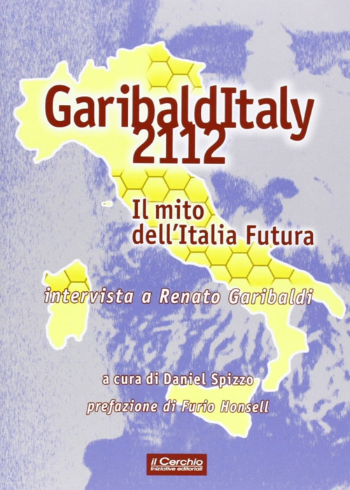 Garibalditaly 2112. Il mito dell'Italia Futura. Intervista a Renato Garibaldi