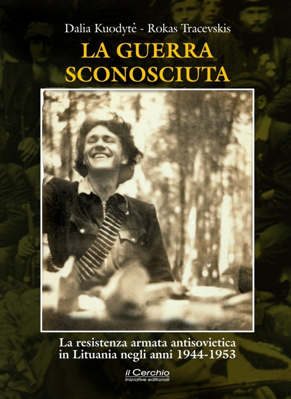 La guerra sconosciuta. La resistenza armata antisovietica in Lituania negli anni 1944-1953