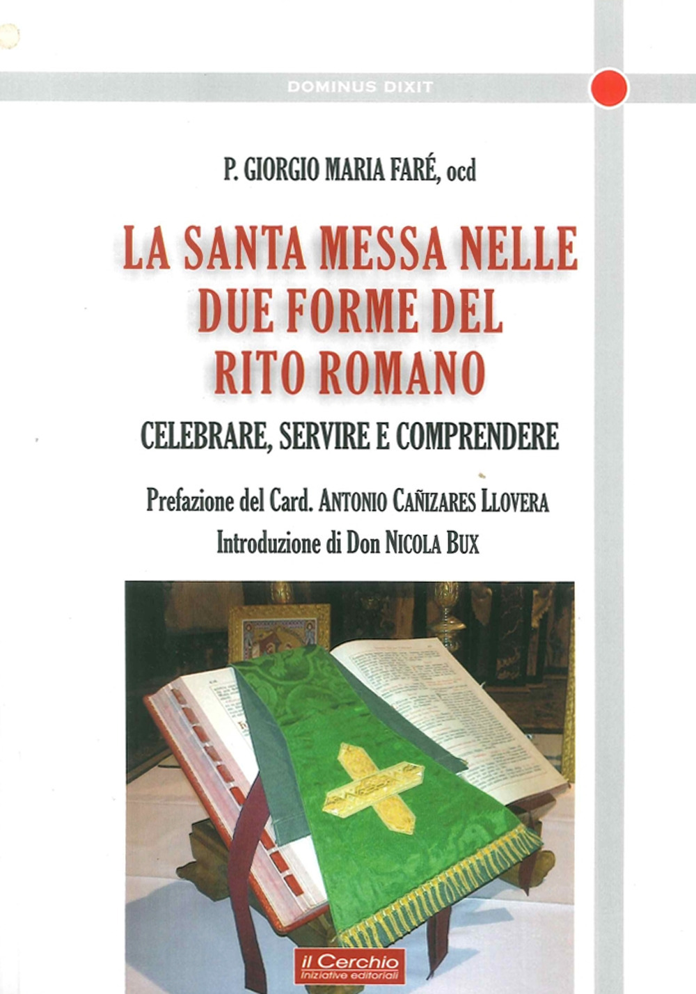 La santa messa nelle due forme del rito romano. Celebrare, servire e comprendere