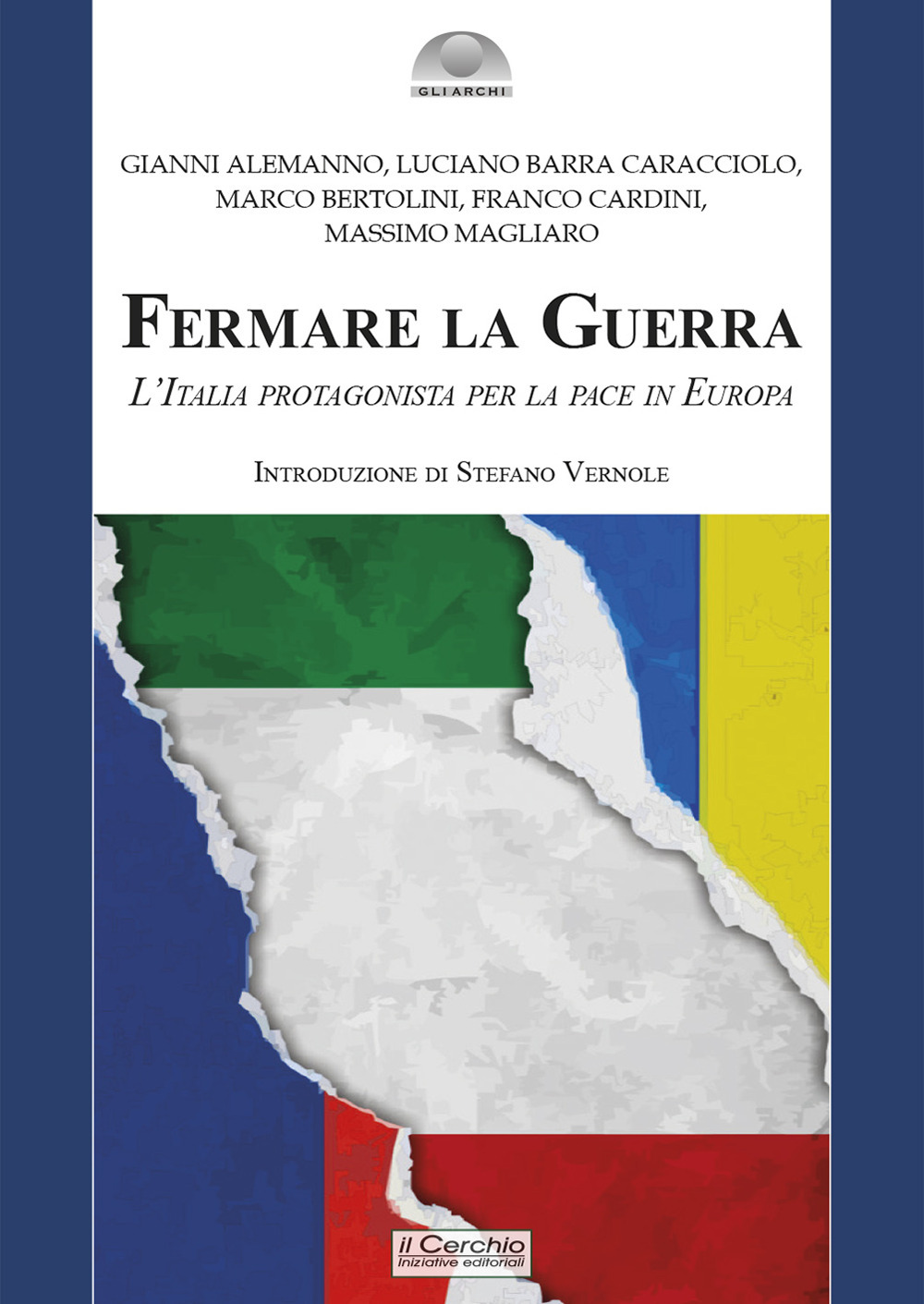 Fermare la Guerra. L'Italia protagonista per la pace in Europa