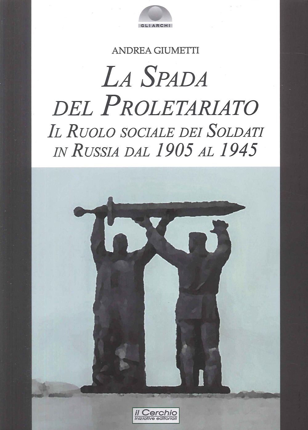 La spada del proletariato. Il ruolo dei soldati in Russia