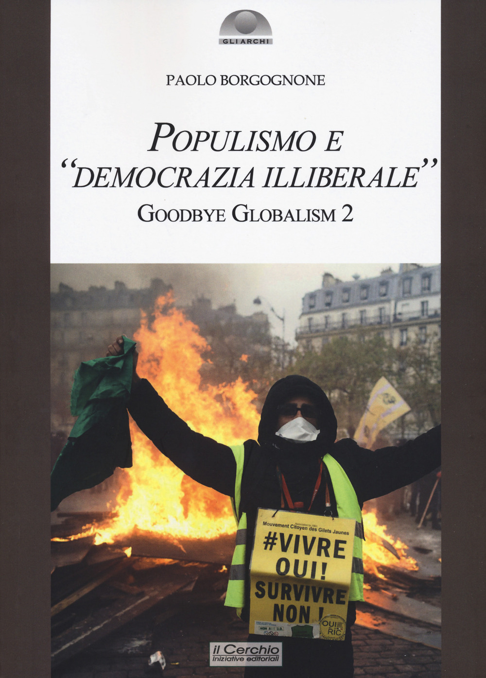 Populismo e «democrazia illiberale». Goodbye globalism 2