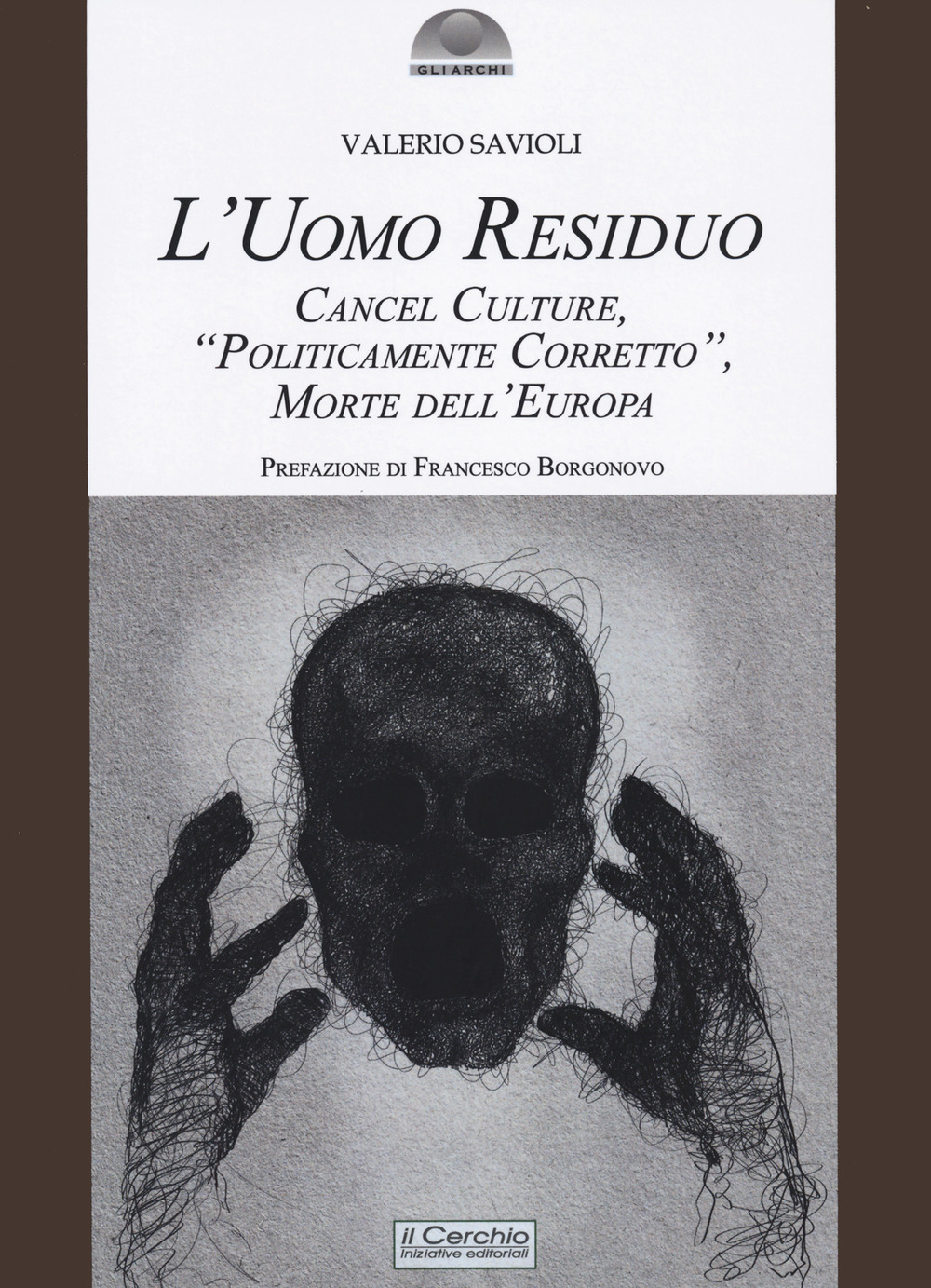 L'uomo residuo. Cancel culture, «politicamente corretto» morte dell'Europa