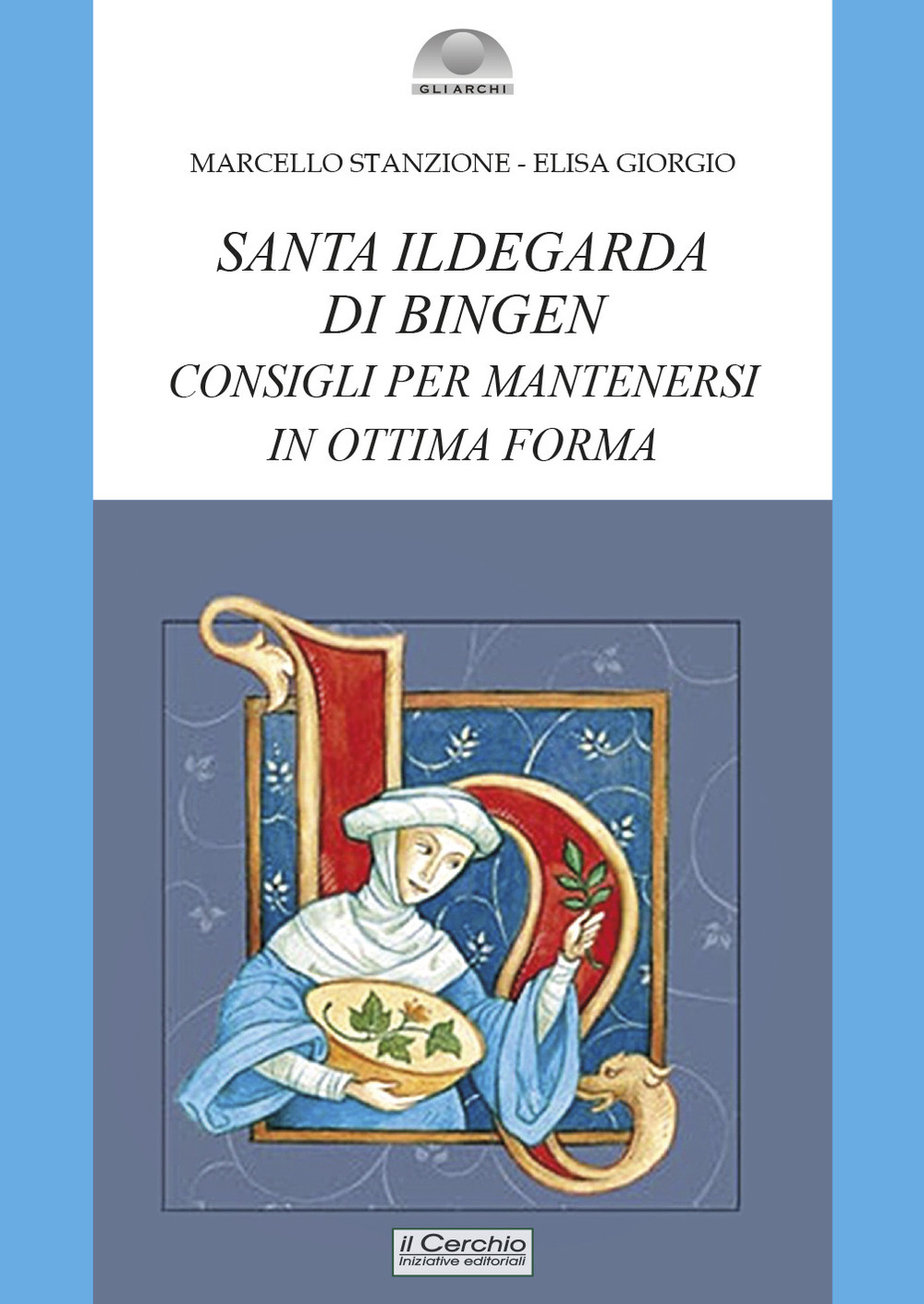 Santa Ildegarda di Bingen. Consigli per mantenersi in ottima forma