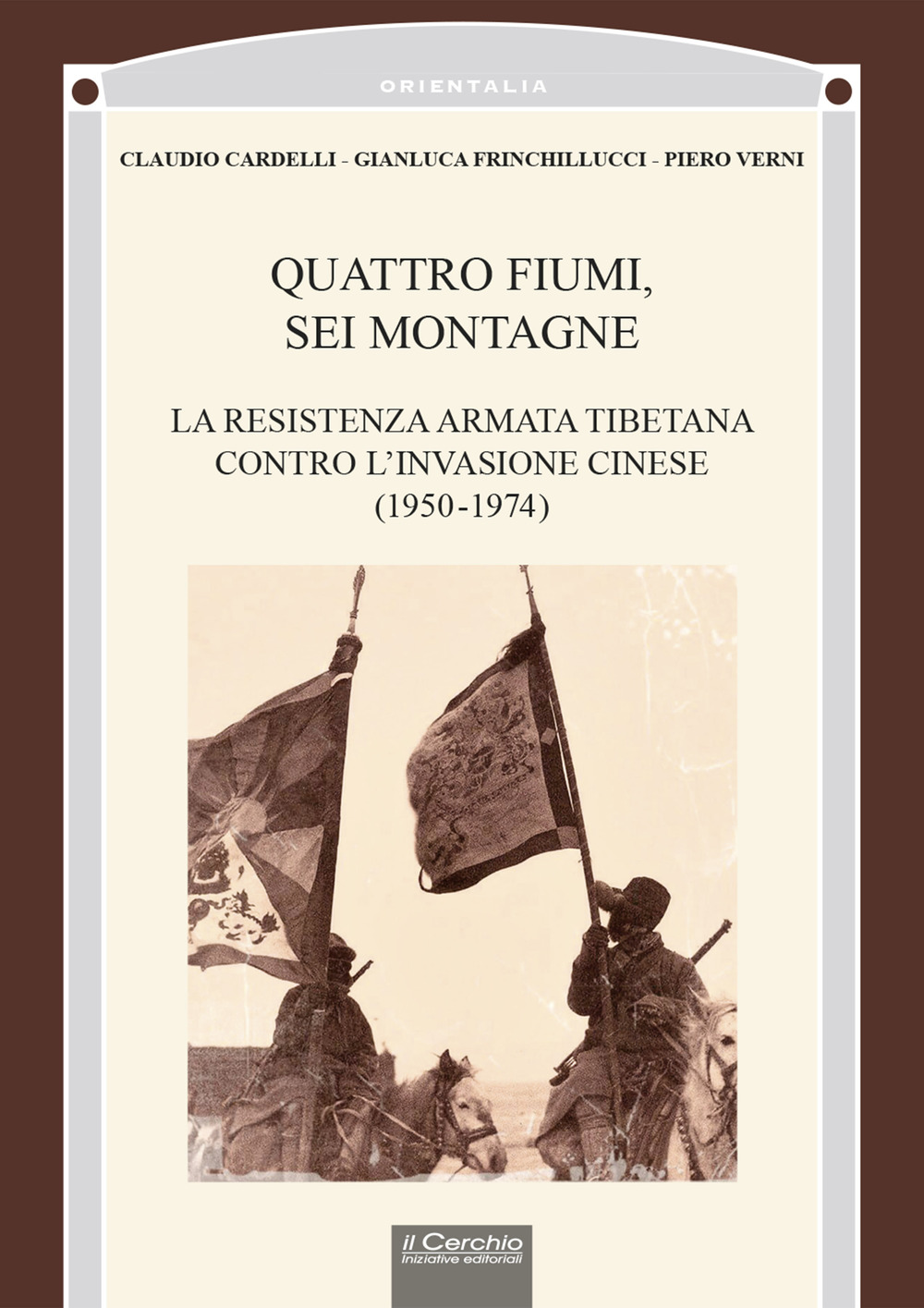 Quattro fiumi, sei montagne. La resistenza armata tibetana contro l'invasione cinese (1950-1974)