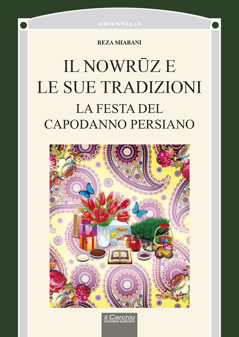 Il nowruz e le sue tradizioni. La festa del Capodanno persiano