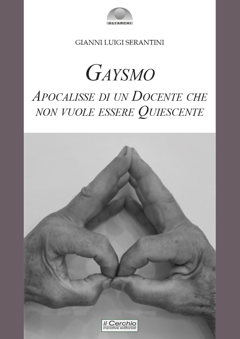 Gaysmo. Apocalisse di un docente che non vuole essere quiescente