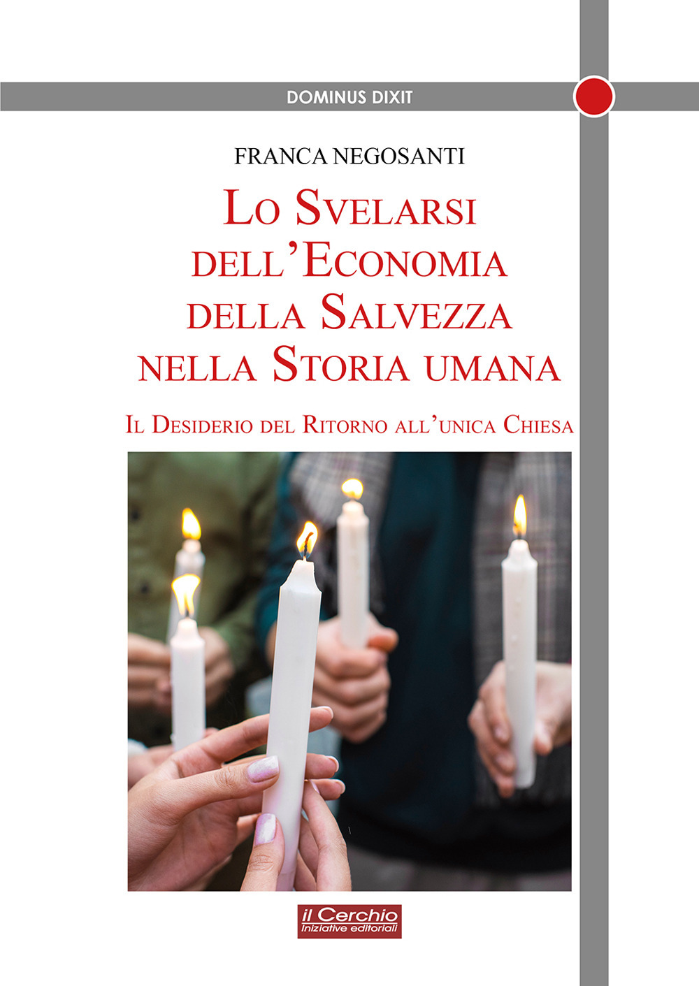 Lo svelarsi dell'economia della salvezza nella storia umana. Il desiderio del ritorno all'unica Chiesa