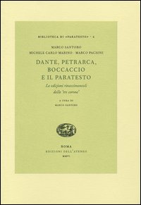 Dante, Petrarca, Boccaccio e il paratesto. Le edizioni rinascimentali delle «tre corone»