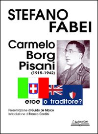 Carmelo Borg Pisani (1915-1942). Eroe o traditore?