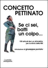 Se ci sei, batti un colpo. 100 articoli de «La Stampa» per la storia della RSI. Ediz. illustrata