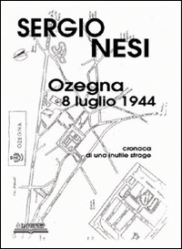 Ozegna, 8 luglio 1944. Cronaca di una inutile strage