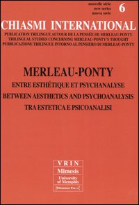 Chiasmi International. Ediz. italiana, francese e inglese. Vol. 6: Merleau-Ponty. Tra estetica e psicoanalisi