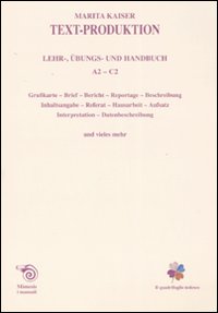 Text-Production. Leher, übungs und handbuch. A2-C2