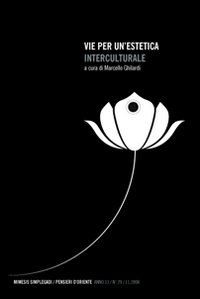 Vie per un'estetica interculturale. Rivista di filosofia interculturale 2008 (Anno 13). Vol. 29