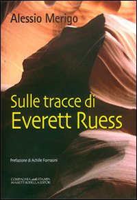 Sulle tracce di Everett Ruess. La trilogia di Harvey Duke. Vol. 3