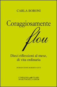 Coraggiosamente flou. Dieci riflessioni al mese, di vita ordinaria