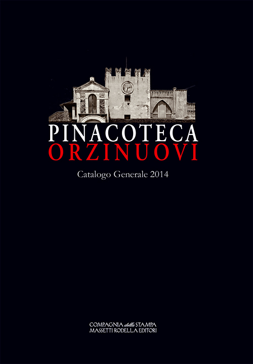 Pinacoteca Orzinuovi. Catalogo generale 2014. Ediz. illustrata