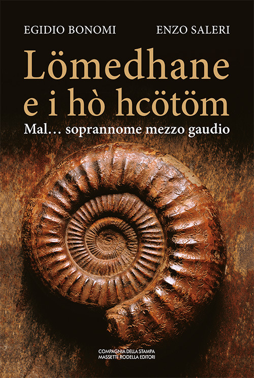 Lömedhane e i hò hcötöm. Mal... soprannome mezzo gaudio