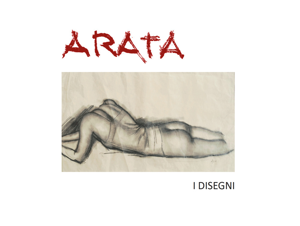 Arata. I disegni. Ediz. italiana e inglese