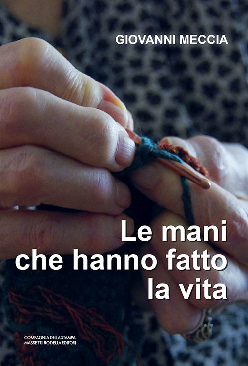 Le mani che hanno fatto la vita