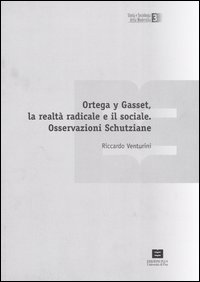 Ortega y Gasset, la realtà radicale e il sociale. Osservazioni Schutziane