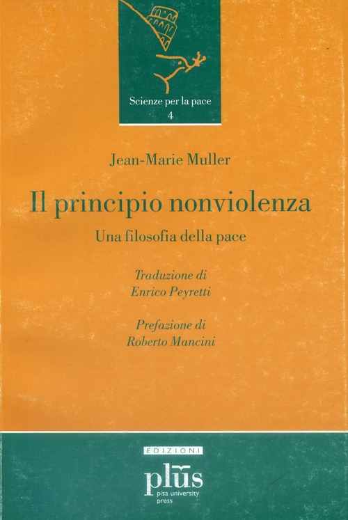 Il principio nonviolenza. Una filosofia della pace