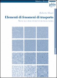 Elementi di fenomeni di trasporto. Manuale per studenti di ingegneria