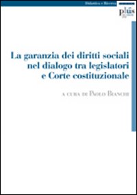 La garanzia dei diritti sociali nel dialogo tra legislatori e Corte costituzionale