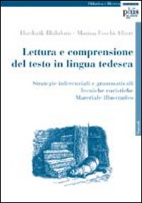 Lettura e comprensione del testo in lingua tedesca. Strategie inferenziali e grammaticali. Tecniche euristiche. Materiale illustrativo