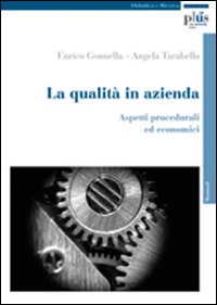 La qualità in azienda. Aspetti procedurali ed economici