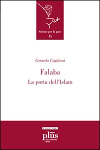 Falaba. La porta dell'Islam. Ediz. illustrata