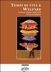 Tempi di vita e welfare. Verso un sistema territoriale della conciliazione