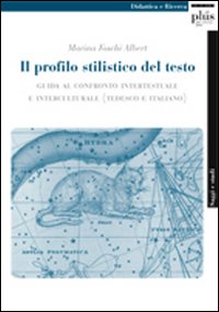 Il profilo stilistico del testo. Guida al confronto intertestuale e interculturale. Ediz. italiana e inglese