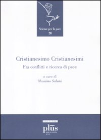 Cristianesimo cristianesimi. Fra conflitti e ricerca di pace