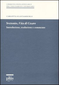 Svetonio, «Vita di Cesare». Introduzione, traduzione e commento